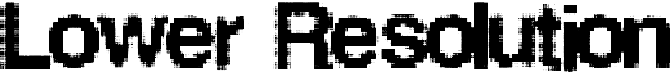 Lower Resolution Font