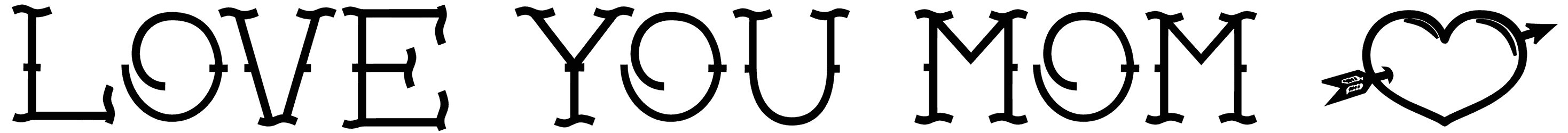 Love You Mom Font