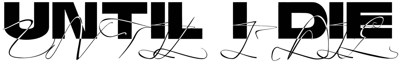 Until I Die Font