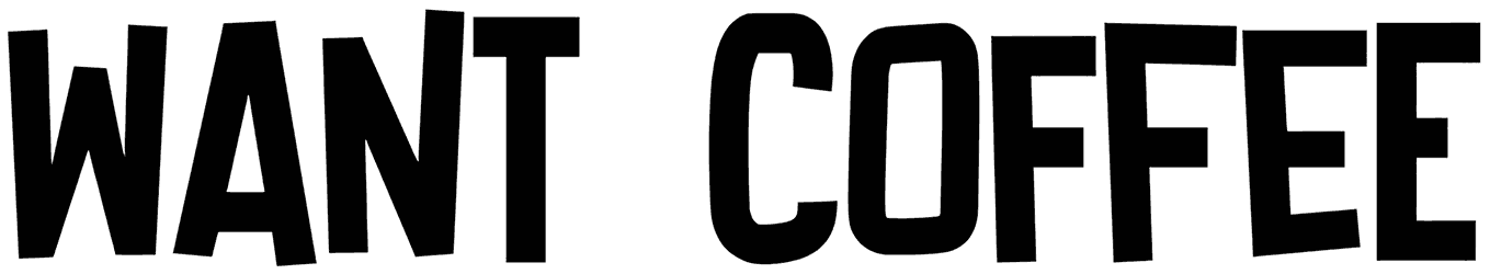 Want Coffee Font