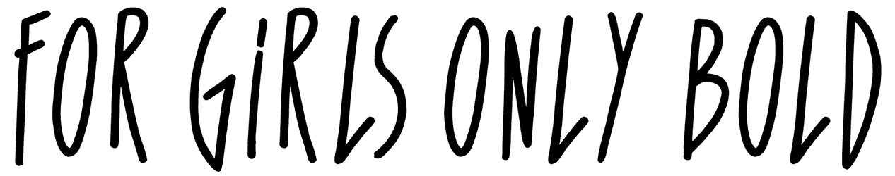 For Girls Only Bold Font