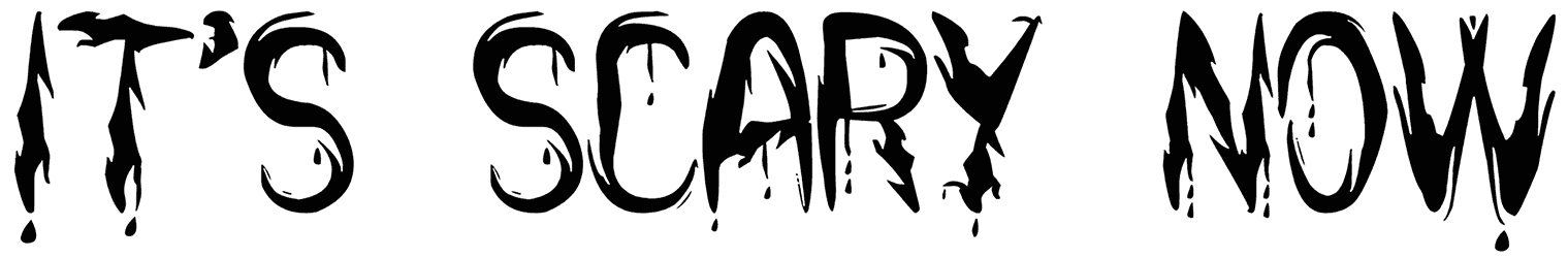 Its Scary Now St Font
