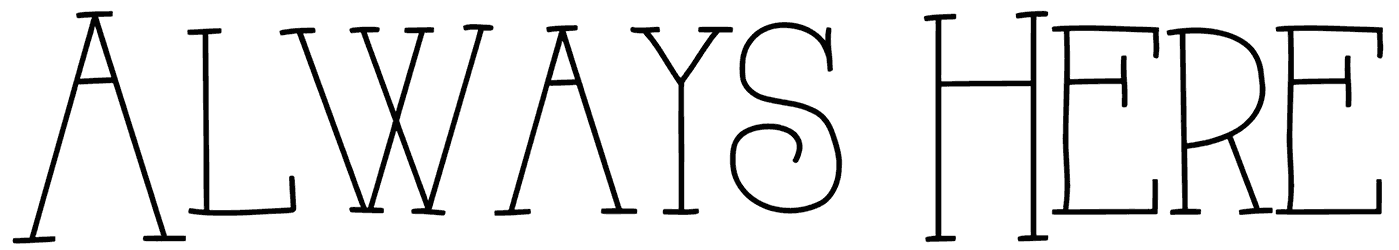 Always Here Font