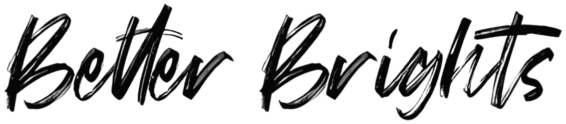 Better Brights Brush Font