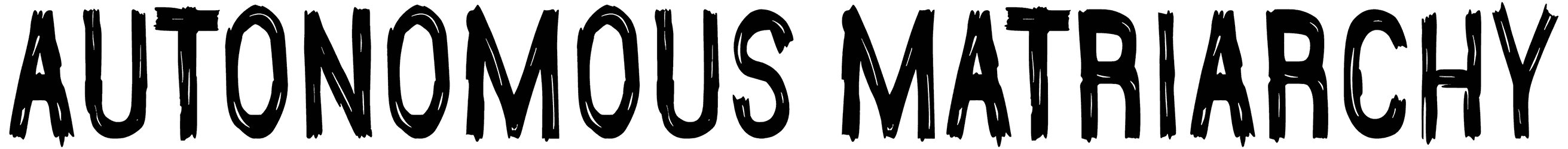 Autonomous Matriarchy Font
