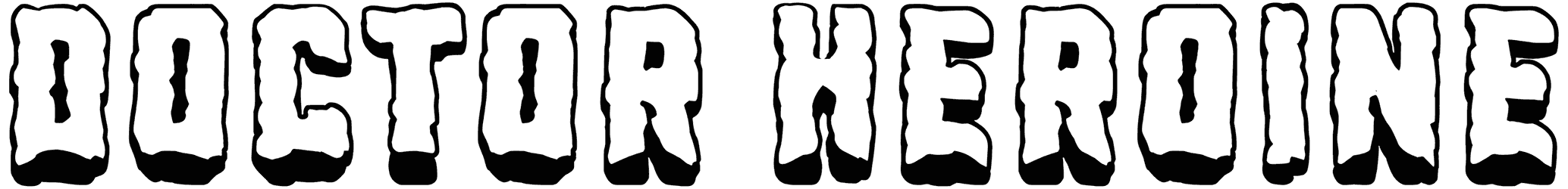 Doctor Heroine Font