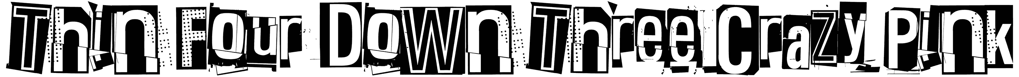Thin Four Down Three Crazy Pink Font
